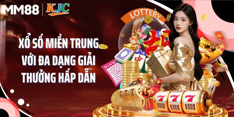 Xổ số miền Trung với đa dạng giải thưởng hấp dẫn